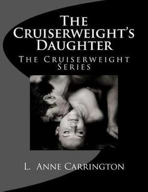 The Cruiserweight's Daughter de L. Anne Carrington