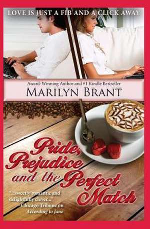 Pride, Prejudice and the Perfect Match de Marilyn Brant