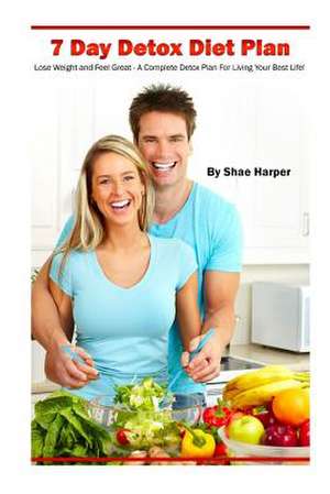 7 Day Detox Diet Plan de Shae Harper