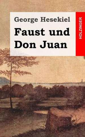 Faust Und Don Juan de George Hesekiel