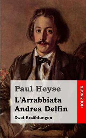 L'Arrabbiata / Andrea Delfin de Paul Heyse