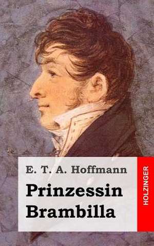 Prinzessin Brambilla de E. T. a. Hoffmann