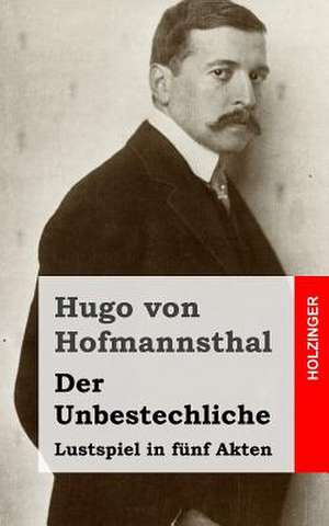 Der Unbestechliche de Hugo Von Hofmannsthal