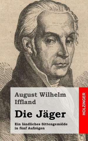 Die Jager de August Wilhelm Iffland