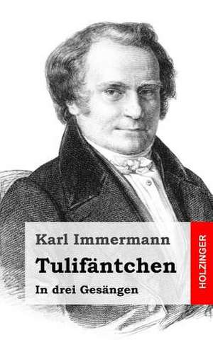 Tulifantchen de Karl Immermann