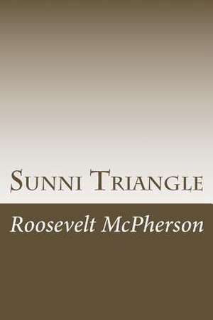 Sunni Triangle de Roosevelt McPherson