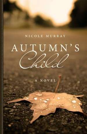 Autumn's Child de Nicole Murray