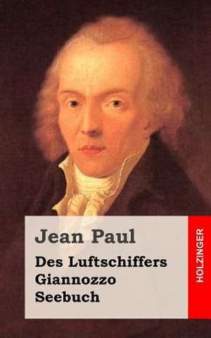 Des Luftschiffers Giannozzo Seebuch de Jean Paul