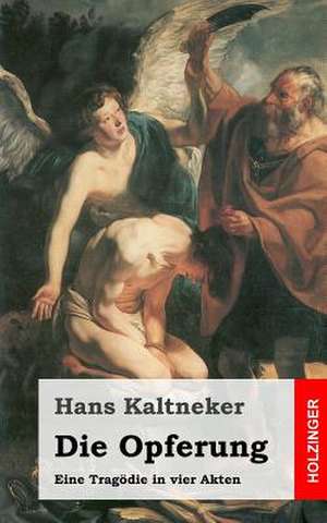 Die Opferung de Hans Kaltneker