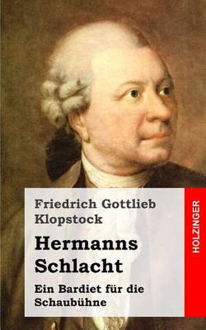 Hermanns Schlacht de Friedrich Gottlieb Klopstock