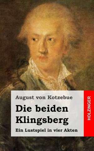 Die Beiden Klingsberg de Von Kotzebue, August Friedrich F.