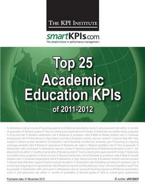 Top 25 Academic Education Kpis of 2011-2012 de The Kpi Institute