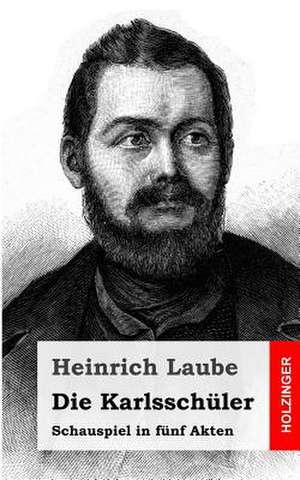 Die Karlsschuler de Heinrich Laube