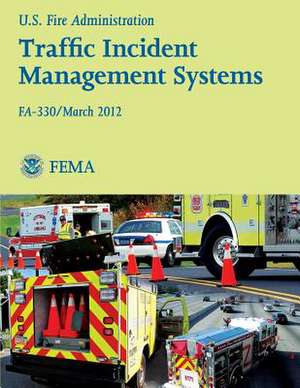 Traffic Incident Management Systems de U. S. Fire Administration