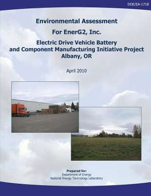 Environmental Assessment for Energ2, Inc. Electric Drive Vehicle Battery and Component Manufacturing Initiative Project, Albany, or (Doe/EA-1718) de U. S. Department of Energy