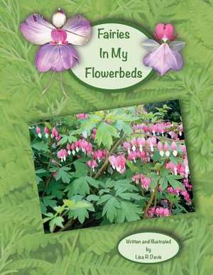 Fairies in My Flowerbeds de Lisa R. Davis