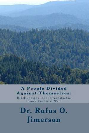 A People Divided Against Themselves de Dr Rufus O. Jimerson