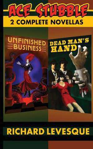 Dead Man's Hand / Unfinished Business de Richard Levesque