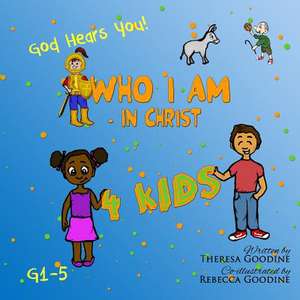 Who I Am in Christ for Kids de Mrs Theresa Goodine