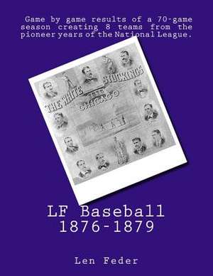 LF Baseball 1876-1879 de Len Feder