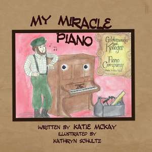 My Miracle Piano de Katie McKay