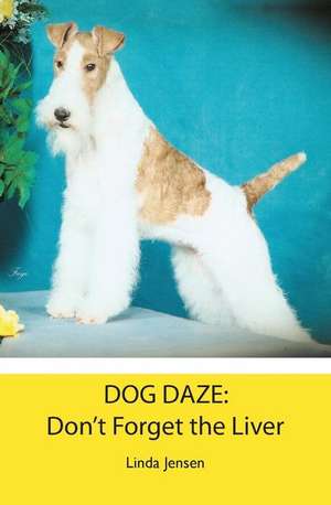 Dog Daze de Linda Jensen