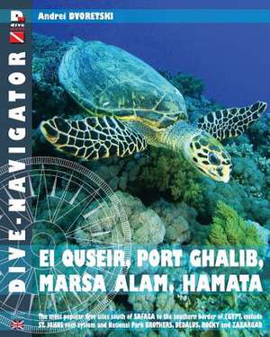 Dive-Navigator El Quseir, Port Ghalib, Marsa Alam, Hamata de Andrei Dvoretski