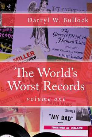 The World's Worst Records de Darryl W. Bullock