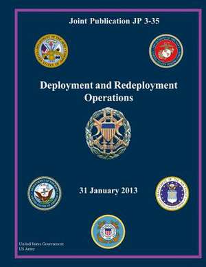 Joint Publication Jp 3-35 Deployment and Redeployment Operations 31 January 2013 de United States Government Us Army