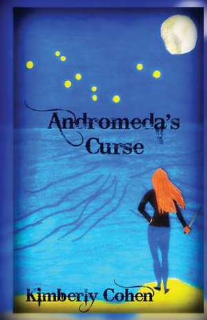 Andromeda's Curse de Kimberly B. Cohen