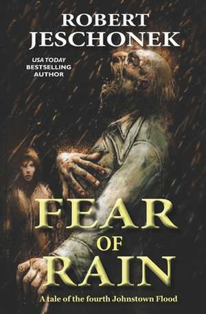 Fear of Rain de Robert T. Jeschonek