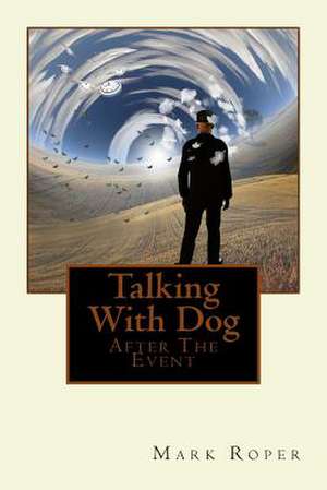 Talking with Dog de Mark Roper