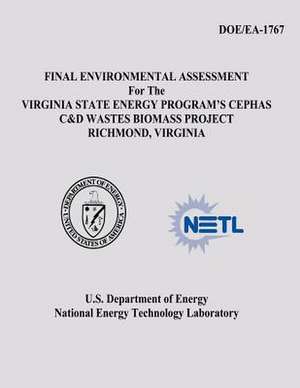 Final Environmental Assessment for the Virginia State Energy Program's Cephas C&d Wastes Biomass Project, Richmond, Virginia (Doe/EA-1767) de U. S. Department of Energy