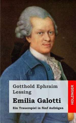 Emilia Galotti de Gotthold Ephraim Lessing