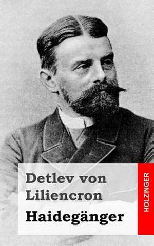 Haideganger de Von Liliencron, Detlev