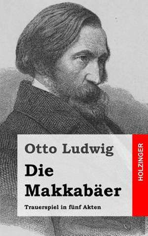 Die Makkabaer de Otto Ludwig