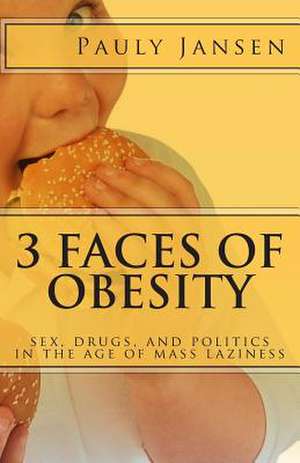 3 Faces of Obesity de Pauly Jansen