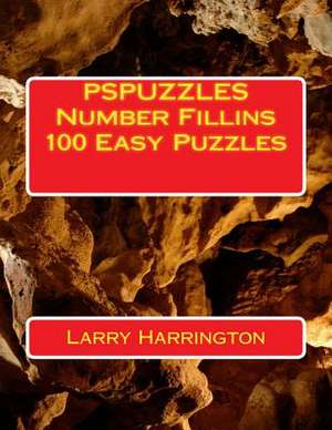 Pspuzzles Number Fillins 100 Easy Puzzles de Larry J. Harrington