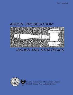 Arson Prosecution de U. S. Fire Administration, Federal Emerg