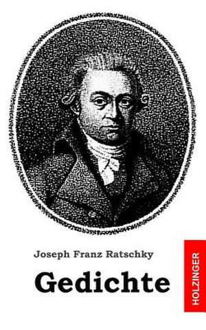 Gedichte de Joseph Franz Ratschky