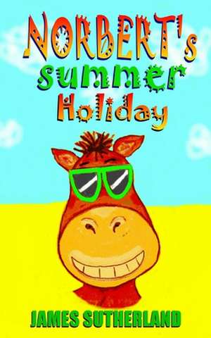 Norbert's Summer Holiday de James Sutherland