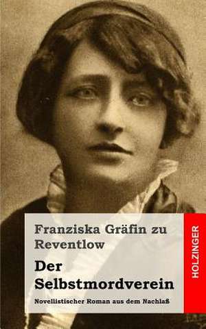 Der Selbstmordverein de Franziska Grafin Zu Reventlow