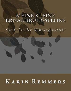 Meine Kleine Ernaehrungslehre de Karin Remmers