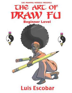 The Art of Draw Fu de Luis Escobar