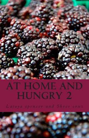 At Home and Hungry de Latoya Spencer