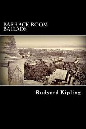 Barrack Room Ballads de Rudyard Kipling