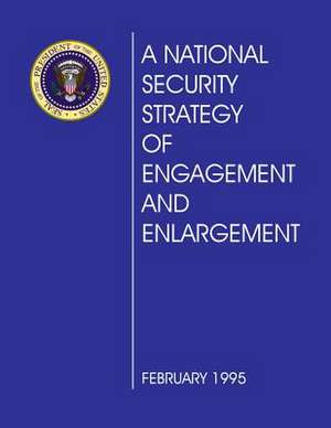 A National Security Strategy of Engagement and Enlargement de The White House