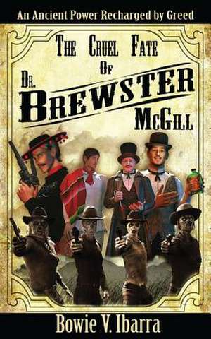 The Cruel Fate of Dr. Brewster McGill de Bowie V. Ibarra