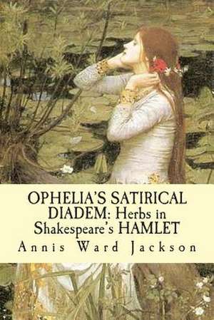 Ophelia's Satirical Diadem de Annis Ward Jackson