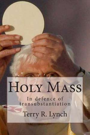 Holy Mass de Terry R. Lynch